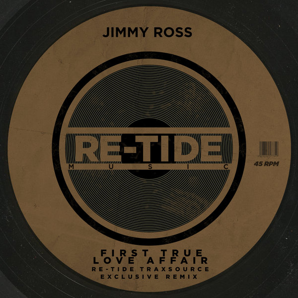 Jimmy Ross - First True Love Affair (Re-Tide Traxsource Exclusive Remix) / Re-Tide Music
