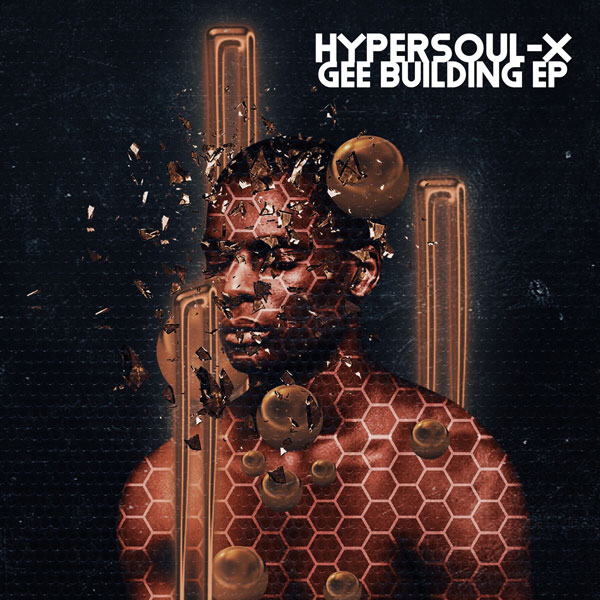 HyperSOUL-X - Gee Building EP / Open Bar Music
