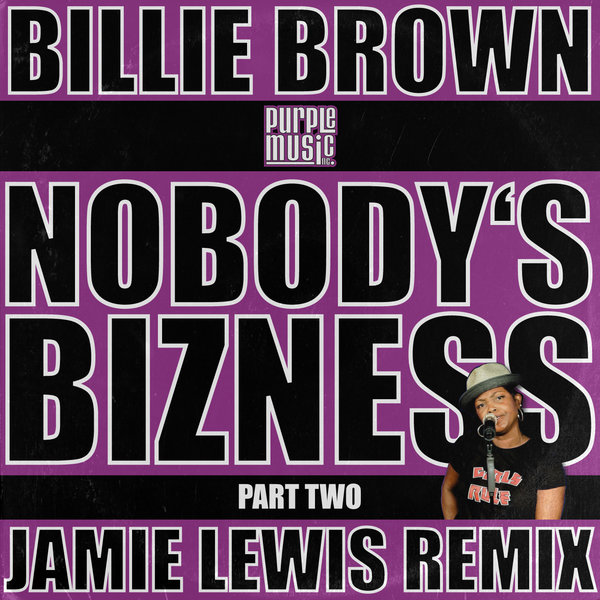 Billie Brown - Nobodys Bizness / Purple Music