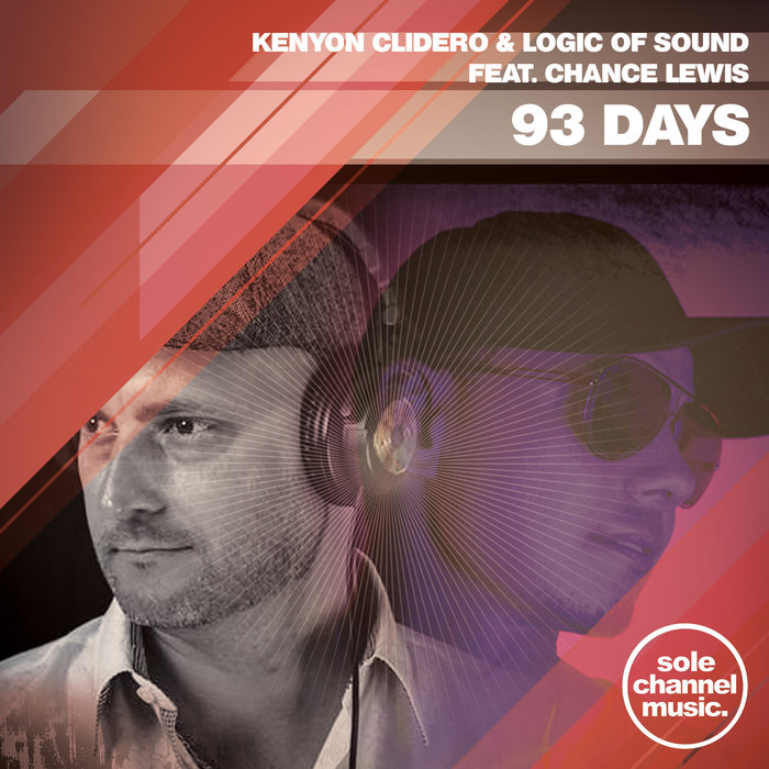 Kenyon Clidero & Logic Of Sound feat. Chance Lewis - 93 Days / SOLE Channel Music