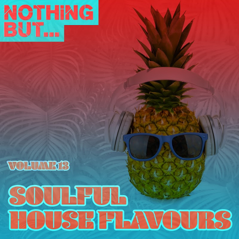 VA - Nothing But... Soulful House Flavours, Vol. 13 / Nothing But