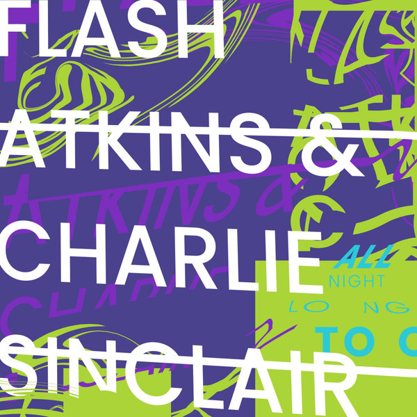 Flash Atkins & Charlie Sinclair - All Night Long, Pt. 2 / Paper Recordings