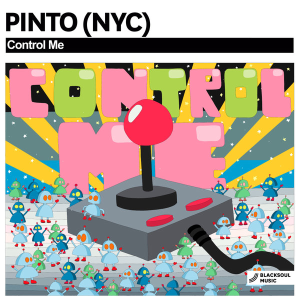 Pinto (NYC) - Control Me / Blacksoul Music