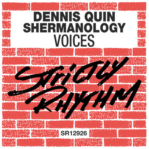Dennis Quin & Shermanology - Voices / Strictly Rhythm