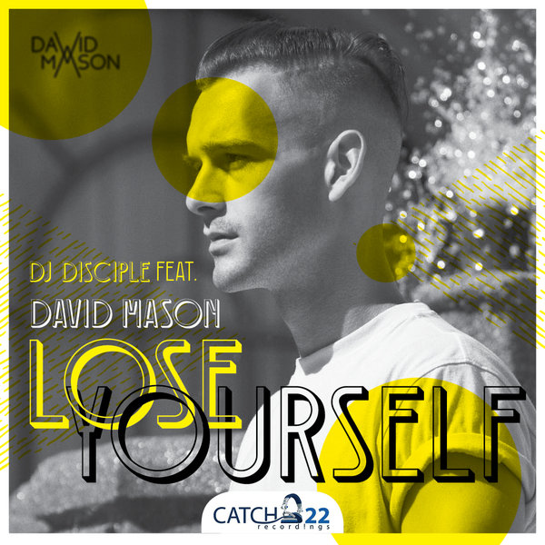 DJ Disciple, David Mason - Lose Yourself / Catch 22