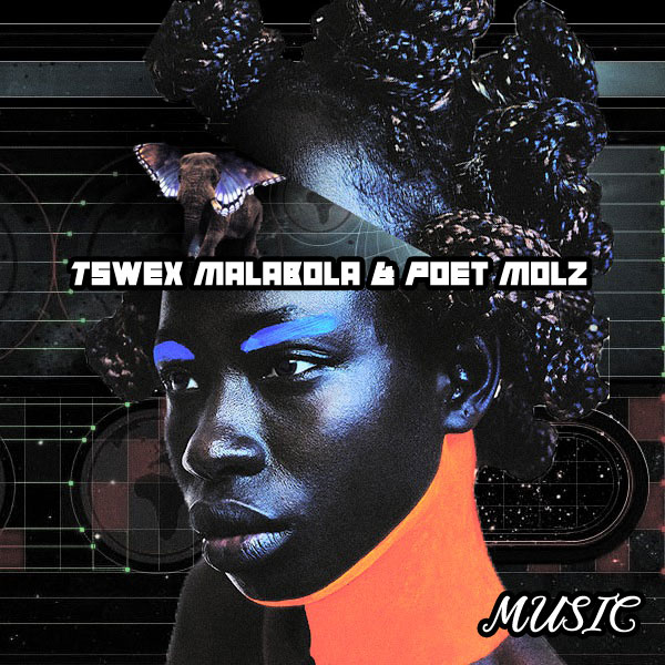 Tswex Malabola & Poet Molz - Music / Open Bar Music