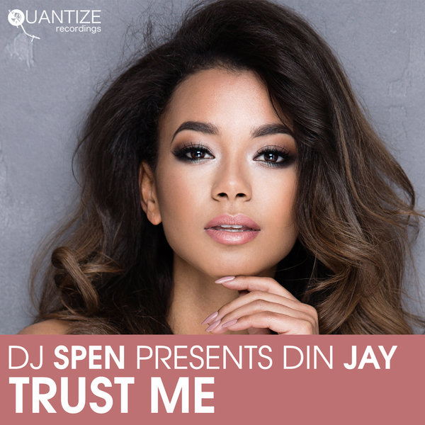 Din Jay - Trust Me / Quantize Recordings