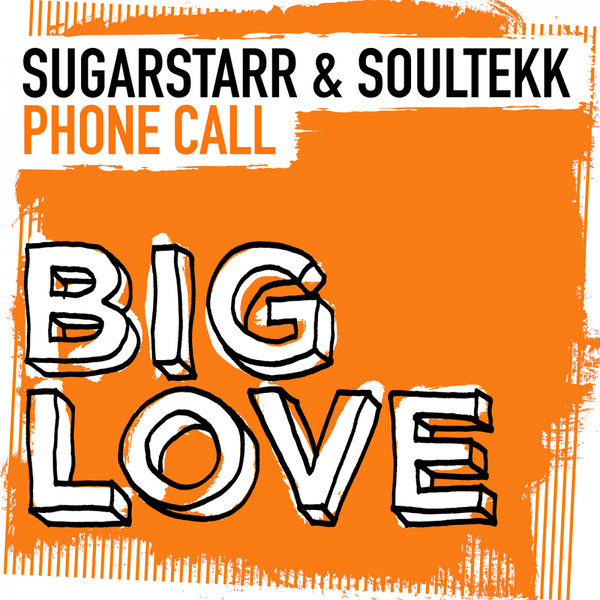Sugarstarr & Soultekk - Phone Call / Big Love