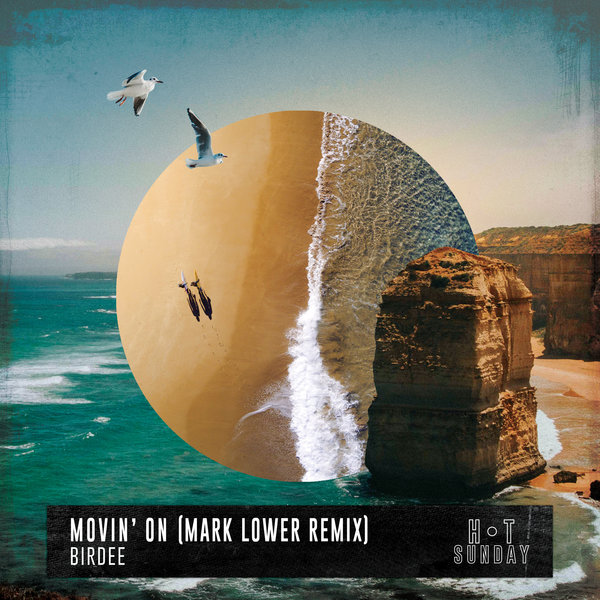 Birdee - Movin' On (Mark Lower Remix) / Hot Sunday Records