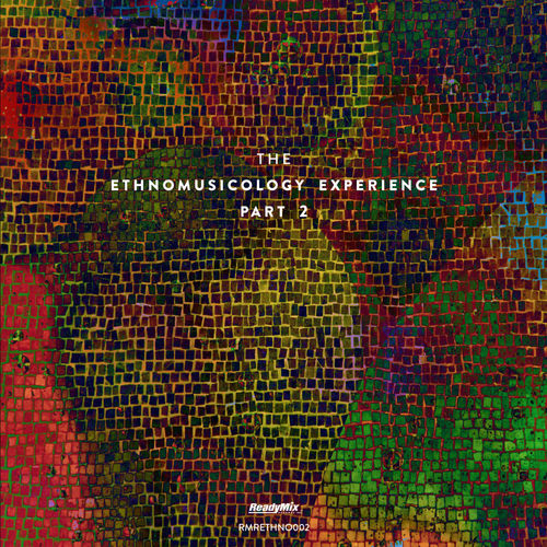 VA - The Ethnomusicology Experience, Pt. 2 / Ready Mix Records