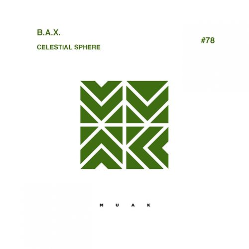 B.A.X. - Celestial Sphere / Muak Music