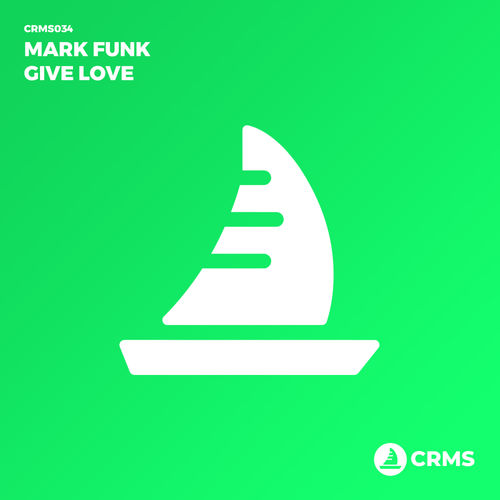 Mark Funk - Give Love / CRMS Records