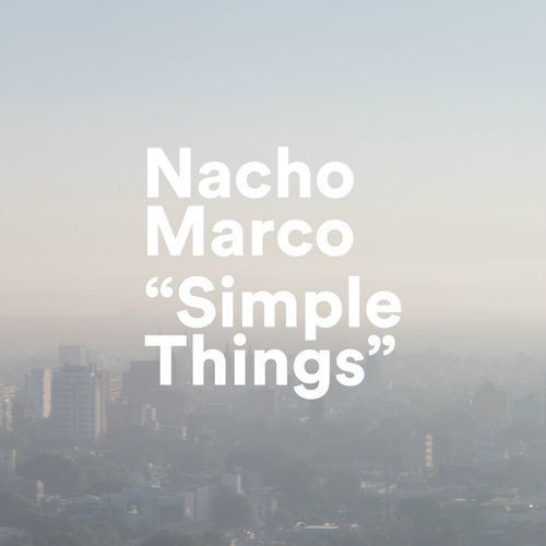 Nacho Marco - Simple Things / Loudeast Records
