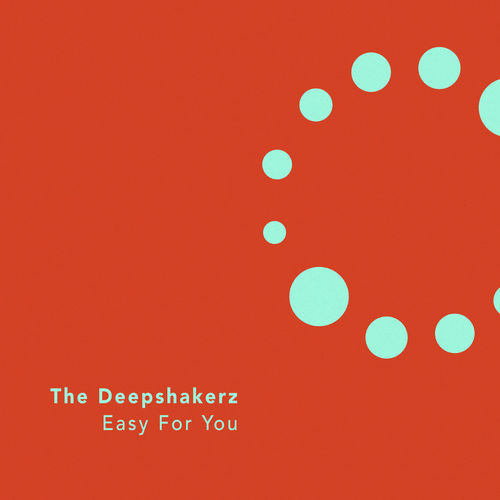The Deepshakerz - Easy for You / Nonstop