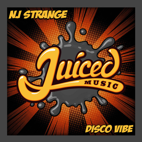 NJ Strange - Disco Vibe / Juiced Music