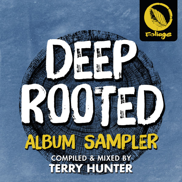 VA - Deep Rooted (Compiled & Mixed By Terry Hunter) Album Sampler / Foliage Records