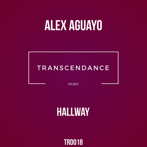 Alex Aguayo - Hallway / Transcendance Music