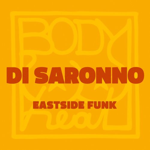 Di Saronno - Eastside Funk / Body Heat
