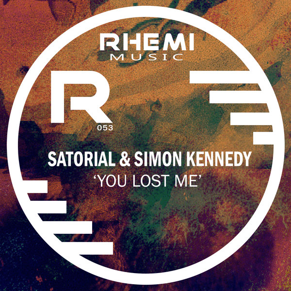 Sartorial & Simon Kennedy - You Lost Me / Rhemi Music