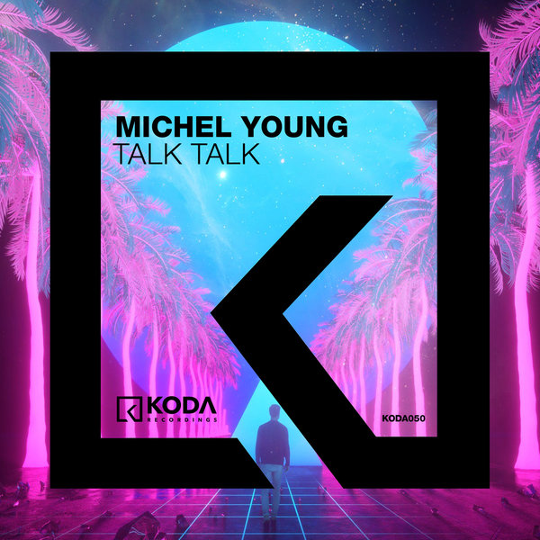 Michel Young - Talk Talk / Koda Recordings