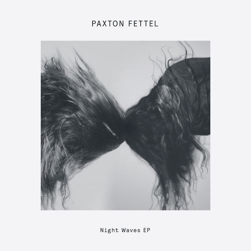 Paxton Fettel - Night Waves / Delusions of Grandeur