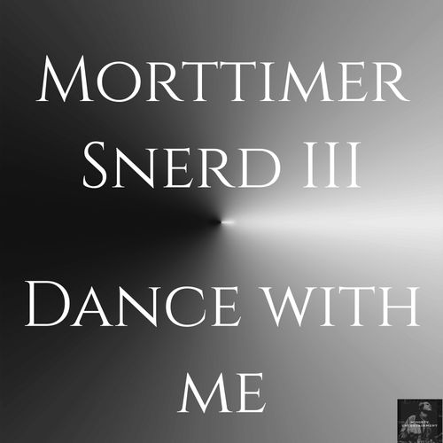 Morttimer Snerd III - Dance With Me / Miggedy Entertainment