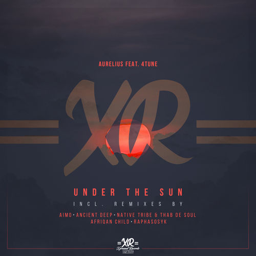 Aurelius ft 4Tune - Under The Sun / Xpressed Records