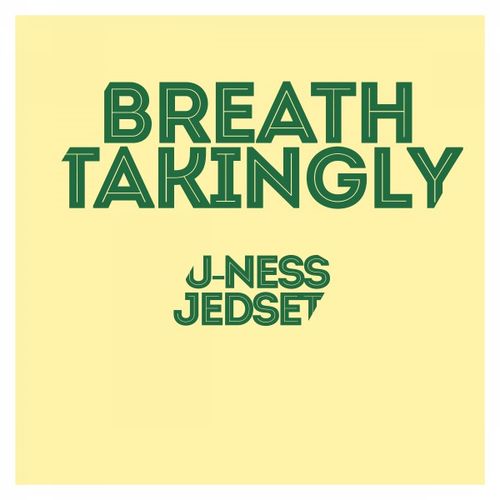 U-Ness & JedSet - Breathtakingly / SoulHeat Records (BE)