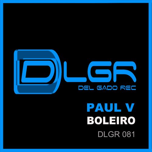 Paul V - Boleiro / Del Gado Rec