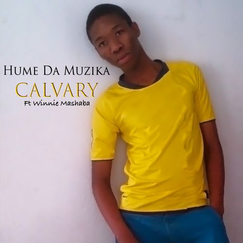 Hume Da Muzika ft Winnie Mashaba - Calvary / CD RUN