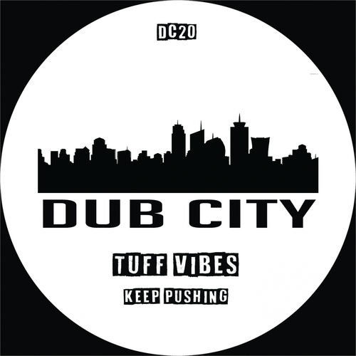 Tuff Vibes - Keep Pushing / Dub City Traxx