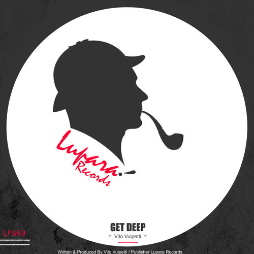 Vito Vulpetti - Get Deep / Lupara Records