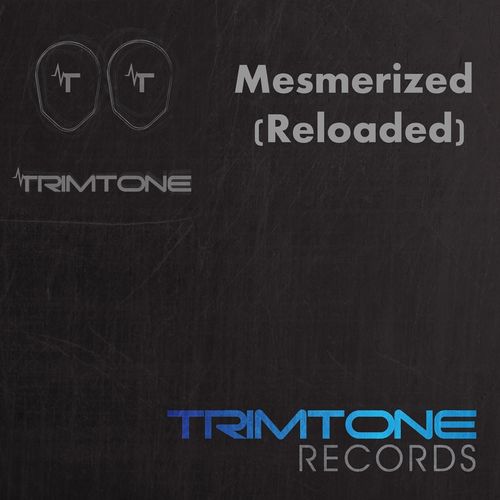 Trimtone - Mesmerized (Reloaded) / Trimtone Records