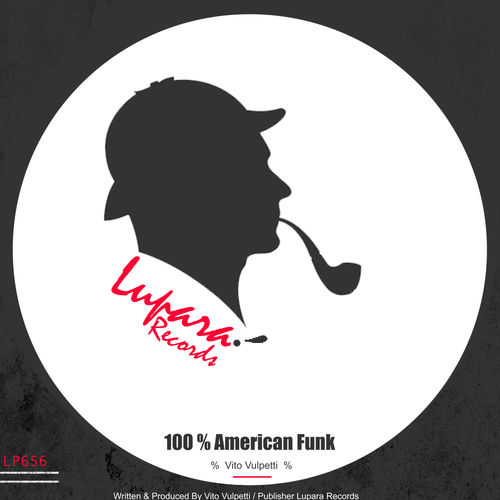 Vito Vulpetti - 100 % American Funk / Lupara Records