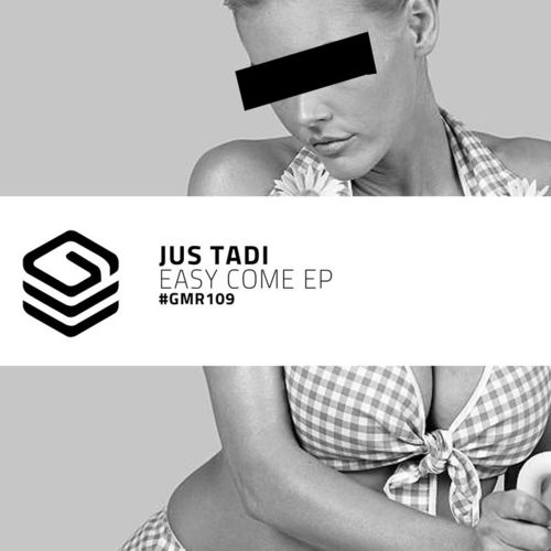 Jus Tadi - Easy Come EP / Gourmand Music Recordings