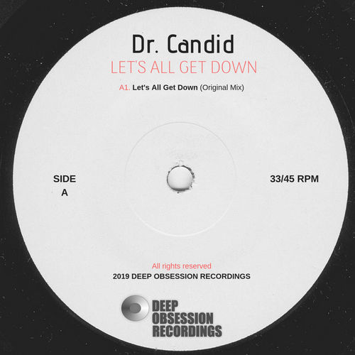 Dr. Candid - Lets All Get Down / Deep Obsession Recordings