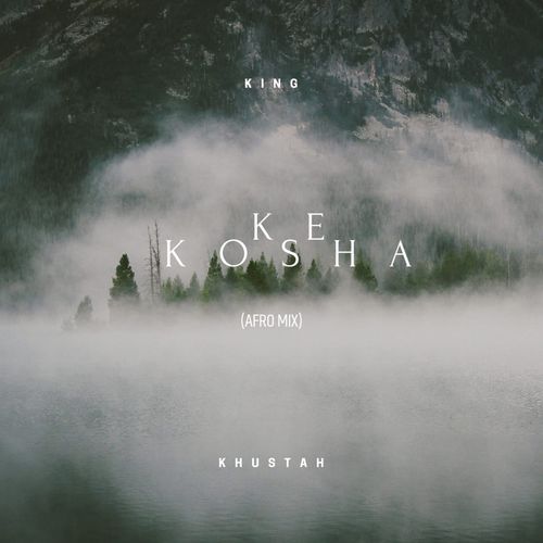 King Khustah - Ke Kosha (Afro Mix) / CD RUN