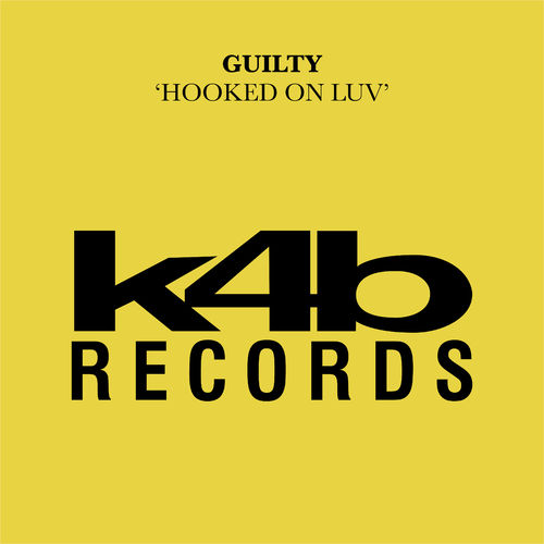 Guilty - Hooked On Luv / K4B Records