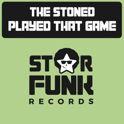 The Stoned - Played That Game / Star Funk Records