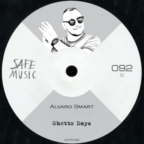 Alvaro Smart - Ghetto Days EP / SAFE MUSIC