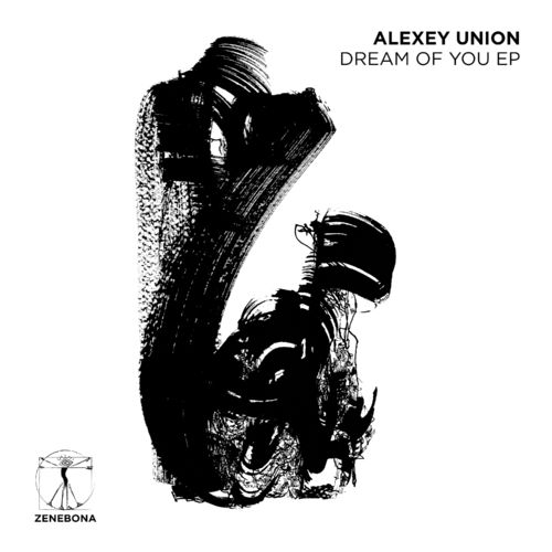 Alexey Union - Dream Of You EP / Zenebona