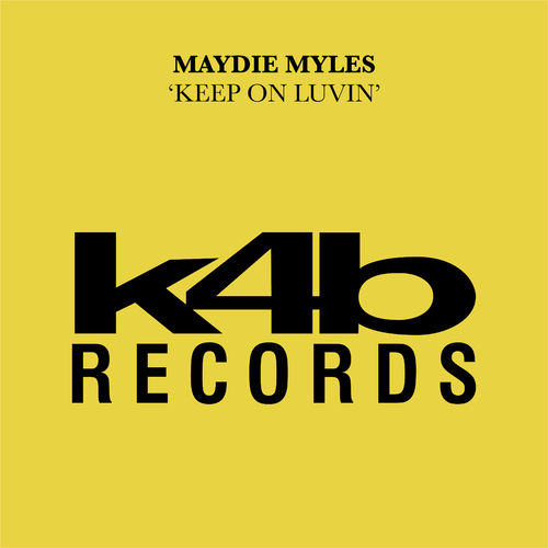 Maydie Myles - Keep On Luvin / K4B Records