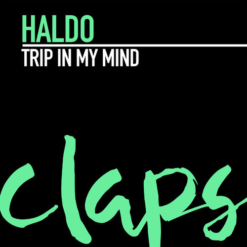 Haldo - Trip in My Mind / Claps Records