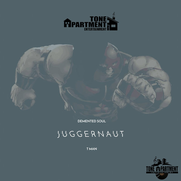 Demented Soul & Tman - Juggernaut / Tone Apartment Entertainment