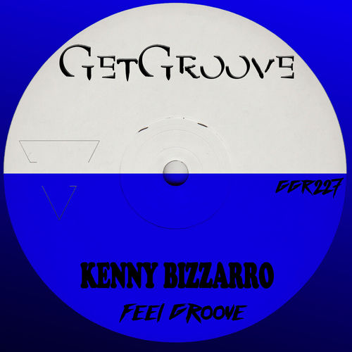 Kenny Bizzarro - Feel Groove / Get Groove Record
