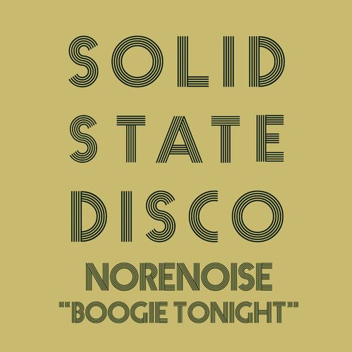 Norenoise - Boogie Tonight / Solid State Disco