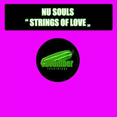Nu Souls - Strings Of Love / Cucumber Recordings