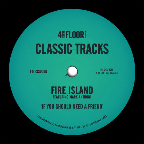 Fire Island - If You Should Need A Friend (feat. Mark Anthoni) / 4 To The Floor Records
