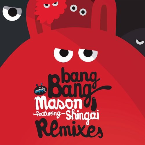 Mason Ft Shingai - Bang Bang / Animal Language