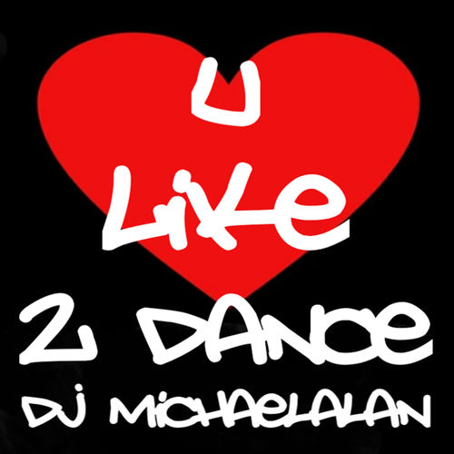 DjMichaelAlan - You Like 2Dance / MDCCCVI music